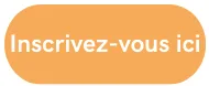 Inscrivez vous ici orange